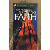 Exceedingly Growing Faith By Kenneth E. Hagin 